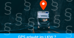 GPS Tracker im LKW einsetzen: Immer mehr Fuhrparks setzen LKW Ortung ein